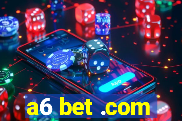 a6 bet .com